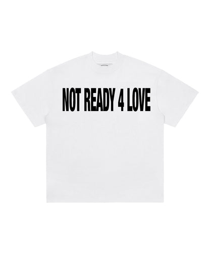 NOT READY 4 LOVE / WHITE